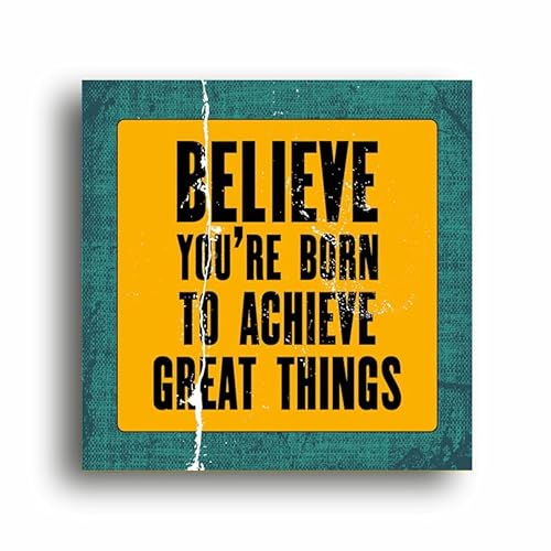 Believe You Are Born to Achieve Great Things - Inspirational Wall Art | Motivational Quotes | Office Quotes | Personalized Gift For Anniversary, Birthday, Wedding, Home Decor